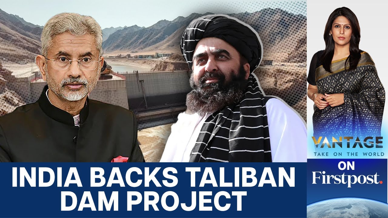 Why India Is Backing Afghanistan’s Dams on the Kunar River | Vantage with Palki Sharma | N18G