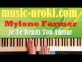 Mylene Farmer - Je te Rends ton Amour (Piano ...