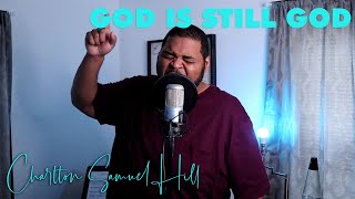 God Is Still God | Charlton Samuel Hill | original