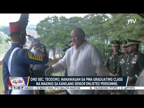 DND Sec. Teodoro, nanawagan sa PMA graduating class na makinig sa kanilang senior enlisted…