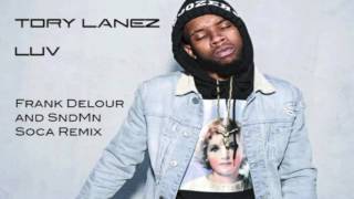 Luv (Frank Delour & SndMn Miami Soca Mix) -Tory Lanez