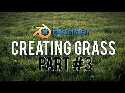 [HD] How to Create Realistic Grass in Blender 2.6 (PART 3/3)