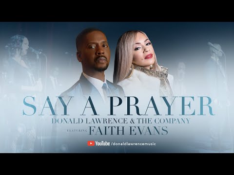 Say A Prayer LIVE - Donald Lawrence & Company feat.  Faith Evans