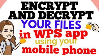 ENCRYPT and DECRYPT your files in WPS APP using MOBILE PHONE | Teacher Rockie