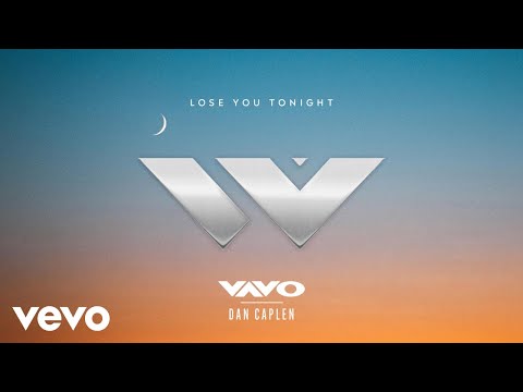 VAVO, Dan Caplen - Lose You Tonight (Official Audio)