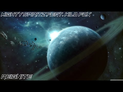 Mighty Spiritz Feat. Wild Fox - Reignite