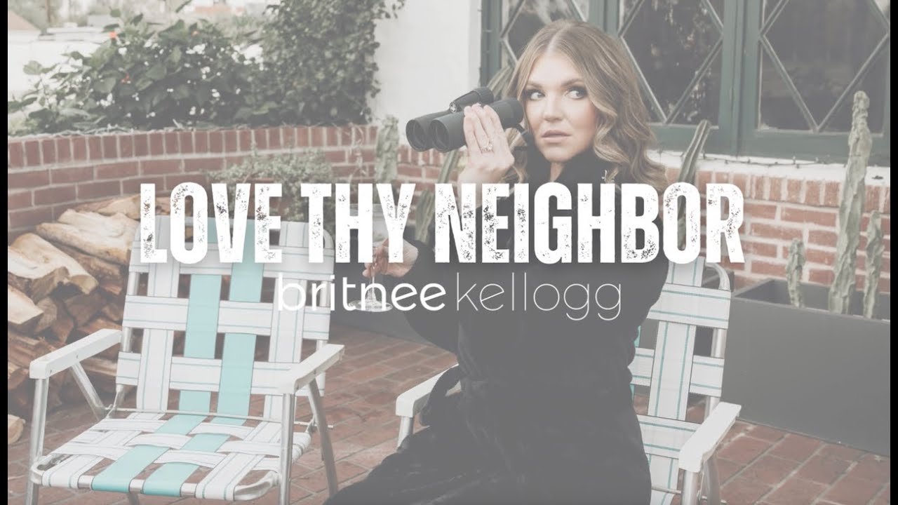 Britnee Kellogg - Love Thy Neighbor