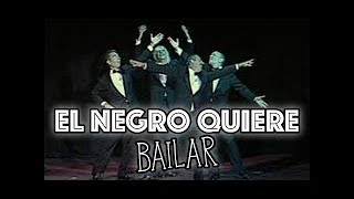Les Luthiers · El negro quiere bailar