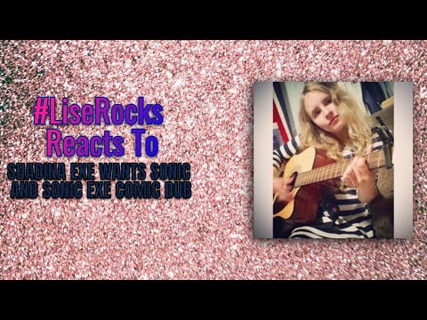 #LiseRocksReacts - SHADINA EXE WANTS SONIC AND SONIC EXE COMIC DUB