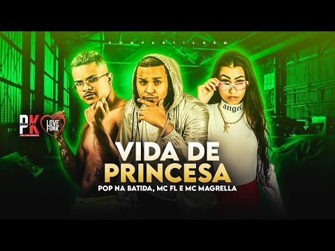 POP NA BATIDA, FL SEM ESTRESSE E MC MAGRELLA - VIDA DE PRINCESA - REMIX BREGA FUNK