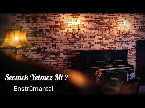 Sevmek Yetmez Mi? (Enstrümantal)