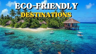 Secret 5 Eco Vacations You Need to See and Visit | Travel Guide