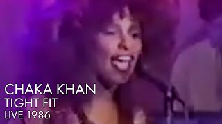 Chaka Khan | Tight Fit | Live 1986