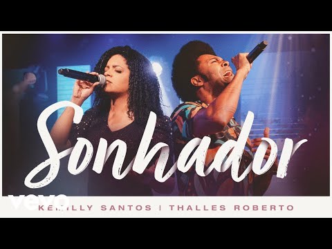 Kemilly Santos, Thalles Roberto -  Sonhador