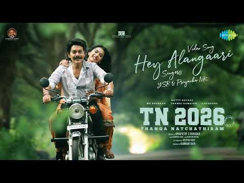 Hey Alangaari - Video Song | TN 2026 | Natty Nataraj | Umapathy Ramaiah | Darbuka Siva — TN 2026