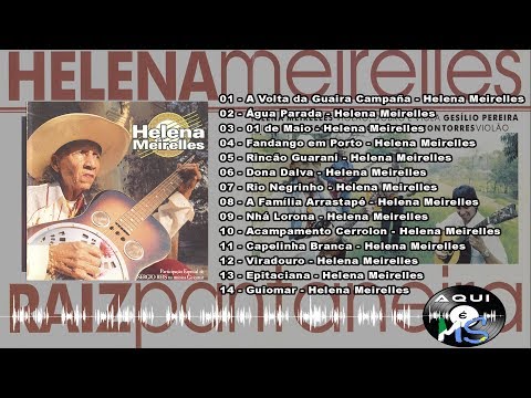 Helena Meirelles - Raiz Pantaneira - 1997 (Cd Completo)