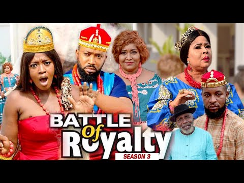 BATTLE OF ROYALTY (SEASON 3) {NEW MOVIE} - 2021 LATEST NIGERIAN NOLLYWOOD MOVIES