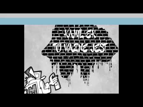 Kamil Ek- To ważne jest