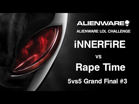 Alienware LoL 5vs5 Grand Final - iNNERFiRE vs Rape Time #3