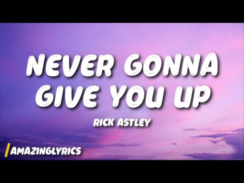 Rick Astley - Never Gonna Give You Up