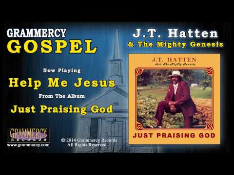 J.T. Hatten & The Mighty Genesis - Help Me Jesus