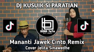 Download lagu DJ KUSUIK SIPARATIAN - DJ MANANTI JAWEK CINTO VIRAL TIKTOK 2024 mp3