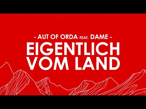 AUT of ORDA feat. DAME - Eigentlich vom Land