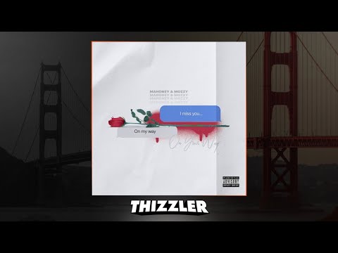 Mozzy x Mahoney - On Your Way [Prod. 30HertzBeats] [Thizzler Exclusive]