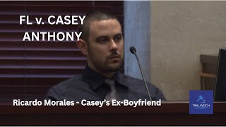 FL v. Casey Anthony | Part 10 - Ricardo Morales - Casey's Ex-Boyfriend