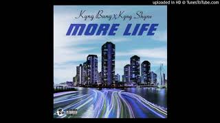 Kyng Bang ft. Kyng Shyne More Life