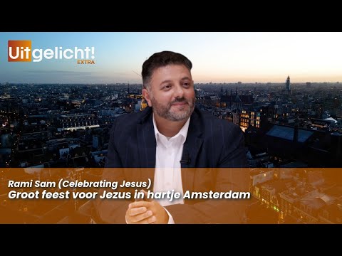 Uitgelicht! Extra 2 sept 2025 - Rami Sam organiseert groot feest voor Jezus in hartje Amsterdam