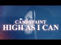 Candypaint  - High As I Can (Official Music Video) (Dir.@anti_fl)