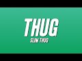 Slim Thug - Thug (Lyrics)