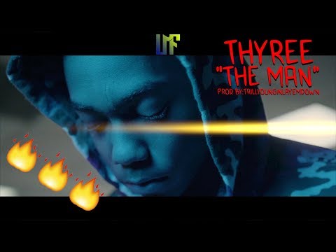 THYREE - The Man Prod by: TrilllYounginLayEmDown (SHOT BY @UZIMOVIE)