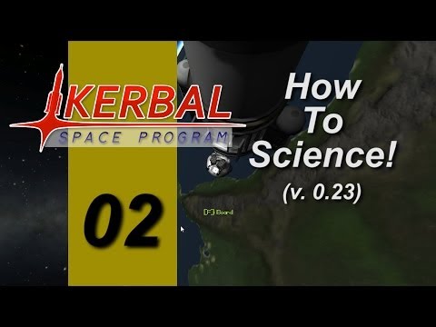 KSP 0.23 How To Science! Ep 2, Reaching Space