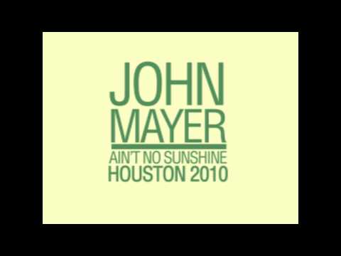 John Mayer - Ain't No Sunshine (Live Cover Houston 2010)
