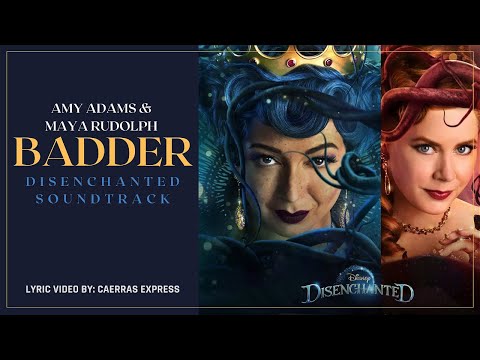 Amy Adams, Maya Rudolph - Badder (From "Disenchanted") Lyrics