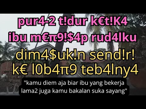 Ibunya Temanku Jadi Baper Malam Itu #kisahnyata