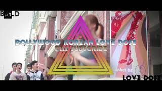 Hawa hawa Bollywood mix Korean Love Dose