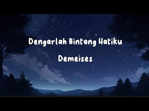 Demeises - Dengarlah Bintang Hatiku (Lirik Lagu)