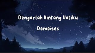 Download lagu Demeises - Dengarlah Bintang Hatiku (Lirik Lagu) mp3 Download lagu Demeises - Dengarlah Bintang Hatiku (Lirik Lagu) mp3