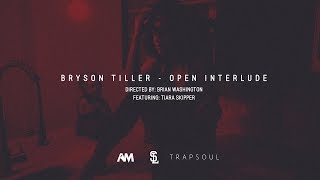 Bryson Tiller - Open Interlude (Video)