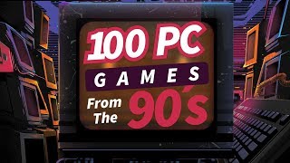 100 PC GAMES FROM THE 90S