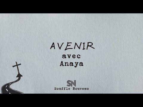 Avenir (avec Anaya) | Souffle Nouveau