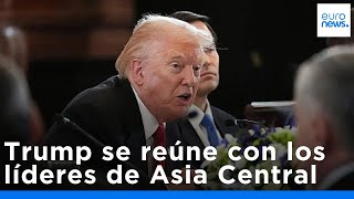 Trump se reúne con los líderes de Asia Central