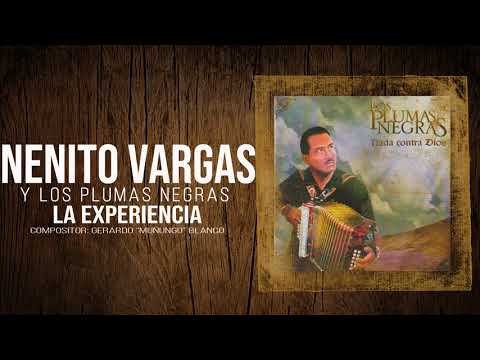 LA EXPERIENCIA - NENITO VARGAS Y LOS PLUMAS NEGRAS