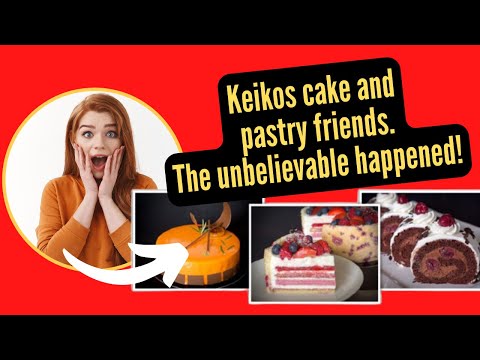 Keikos cake and pastry friends - Keikos cake and pastry friends reviews - Keikos Cake Review