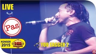 Download lagu Live Konser ~ Pas Band - Yob Eagger 2 @SUBANG 2015 mp3