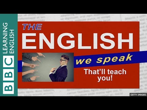 【BBC 英語】這件事讓你學到一課！(That'll teach you! : The English We Speak)
