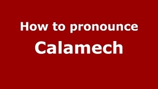 How to pronounce Calamech